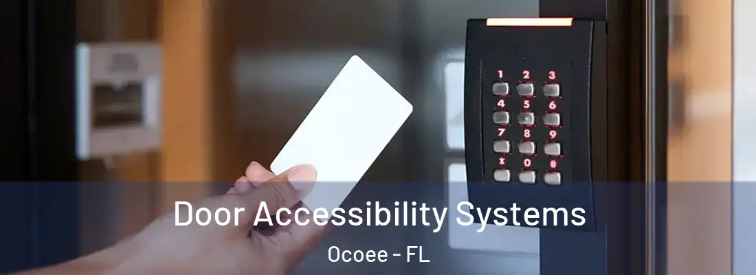 Door Accessibility Systems Ocoee - FL
