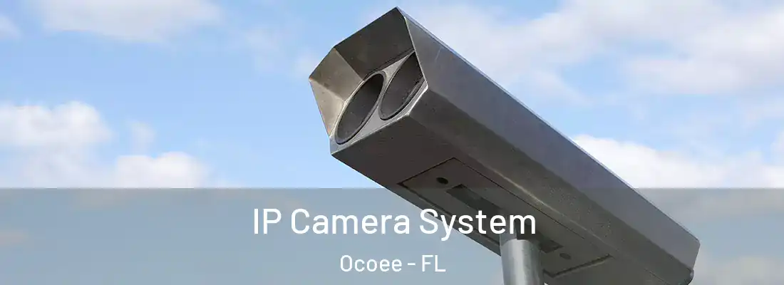 IP Camera System Ocoee - FL